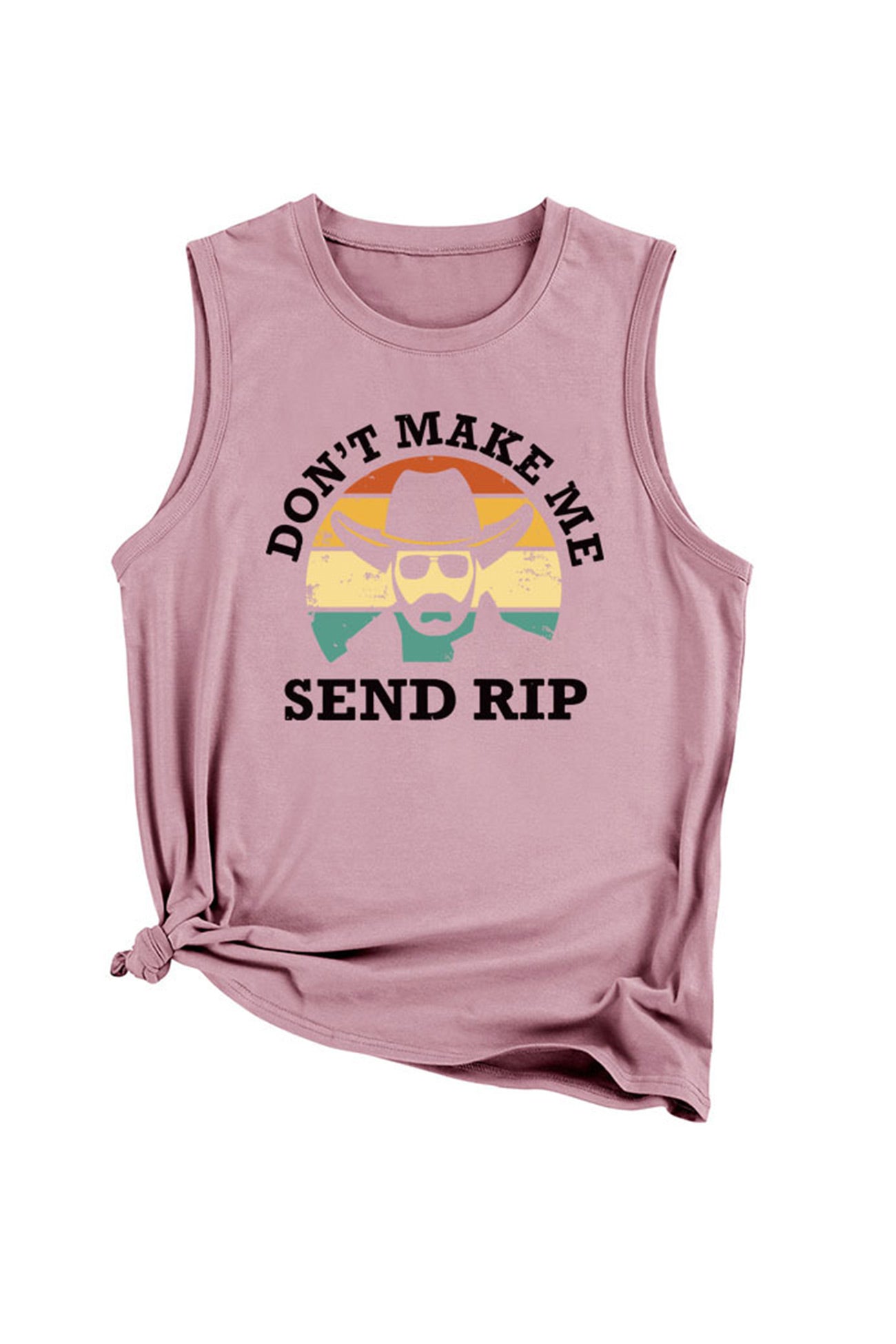 Don't Make Me Send Rip Printed Sleeveless T-shirt